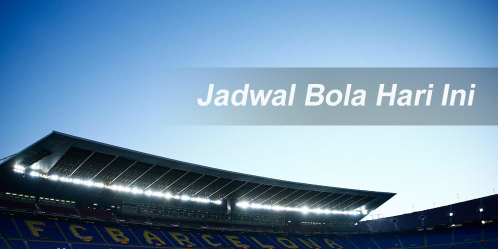 Jadwal Bola Hari Ini Rabu 24 Juni 2020 Bola Net