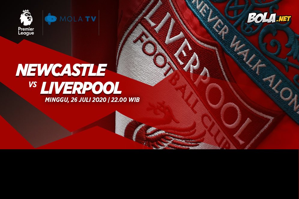 Prediksi Newcastle vs Liverpool 26 Juli 2020