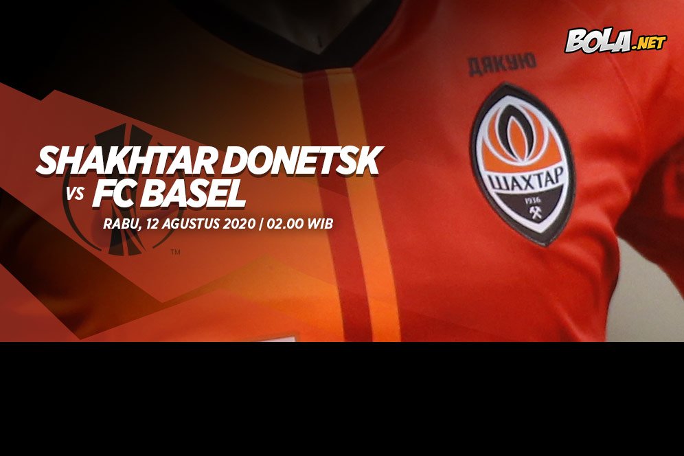 Jadwal dan Live Streaming Liga Europa: Shakhtar Donetsk vs Basel