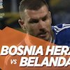 Prediksi Bosnia-Herzegovina vs Belanda 11 Oktober 2020