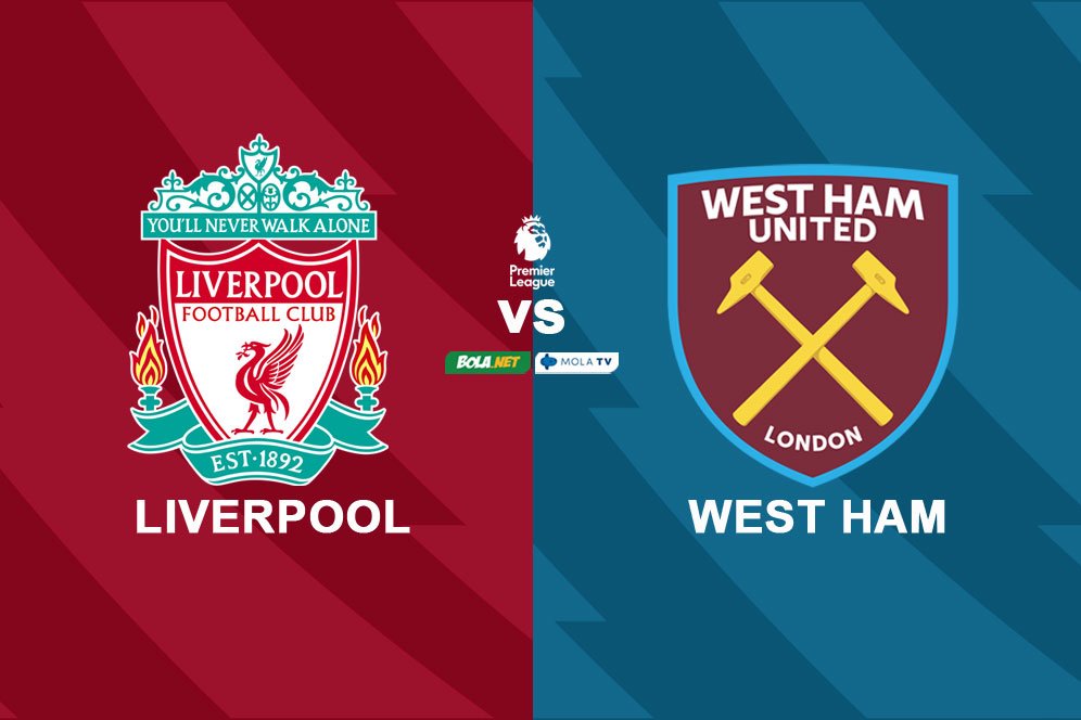 Live Streaming Liverpool vs West Ham di Mola TV