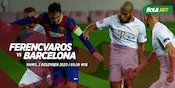 Link Live Streaming Ferencvaros vs Barcelona di Vidio