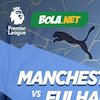 Data dan Fakta Premier League: Manchester City vs Fulham