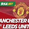 Link Live Streaming Manchester United vs Leeds United di Mola TV, 20 Desember 2020