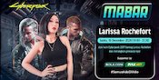 Live Streaming Mabar Cyberpunk 2077 Bersama Larissa Rochefort Malam Ini