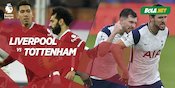 Liverpool vs Tottenham: Duel Dua Kandidat Terkuat Juara Musim Ini