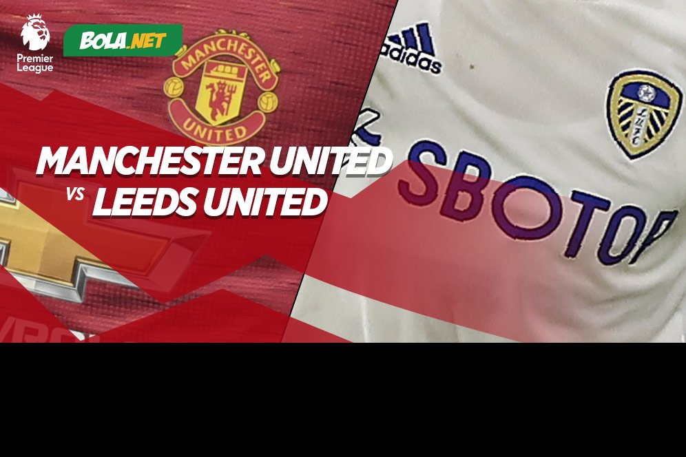 Jadwal Pertandingan Manchester United vs Leeds United, 20 Desember 2020