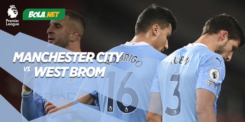 Data dan Fakta Premier League: Manchester City vs West Brom