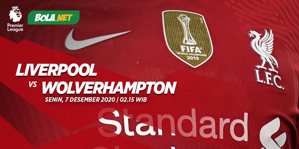 Prediksi Liverpool Vs Wolverhampton 7 Desember 2020 Bola Net