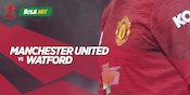 Lawan Watford, Manchester United Diprediksi hanya Menang Tipis