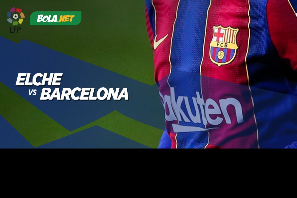 Jadwal Pertandingan Elche vs Barcelona, 24 Januari 2021