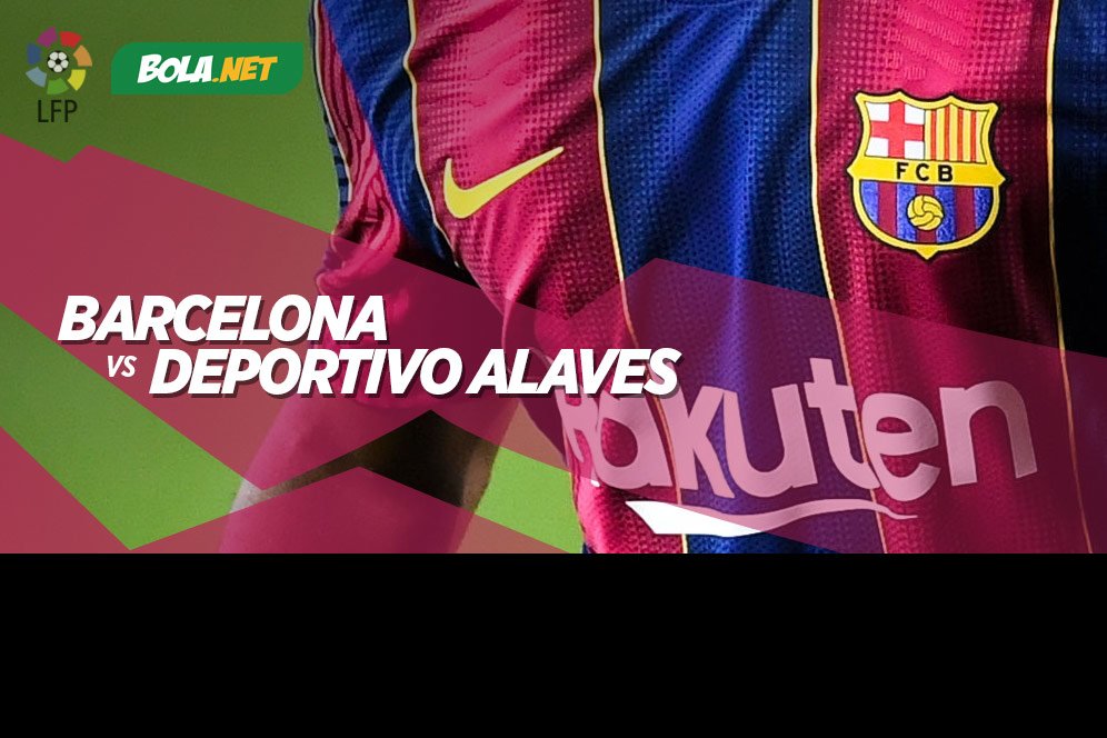 Jadwal dan Live Streaming Barcelona vs Alaves, Minggu 14 Februari 2021