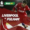 Link Live Streaming Liverpool vs Fulham di Mola TV, 7 Maret 2021