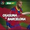 Data dan Fakta La Liga: Osasuna vs Barcelona