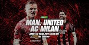 Manchester United vs AC Milan, Rossoneri Optimis Bisa Repotkan Setan Merah Manchester United vs AC Milan, Rossoneri Optimis Bisa Repotkan Setan Merah