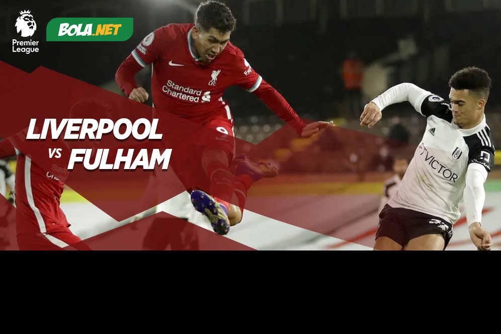 Data dan Fakta Premier League: Liverpool vs Fulham