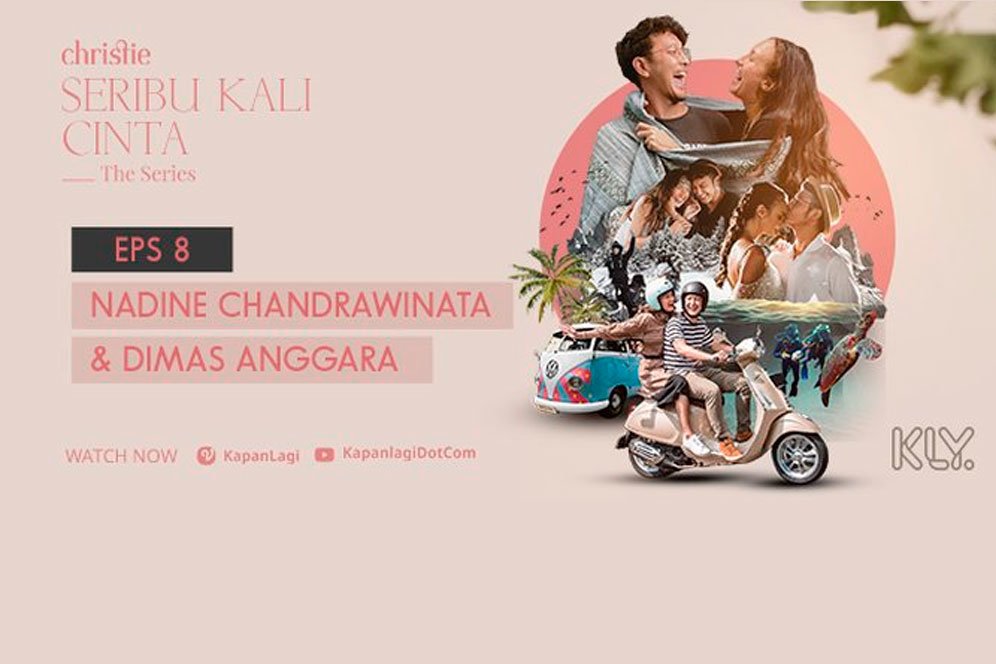 SERIBU KALI CINTA THE SERIES Eps 8: Dimas Anggara dan Nadine Chandrawinata Bakal Buka-Bukaan