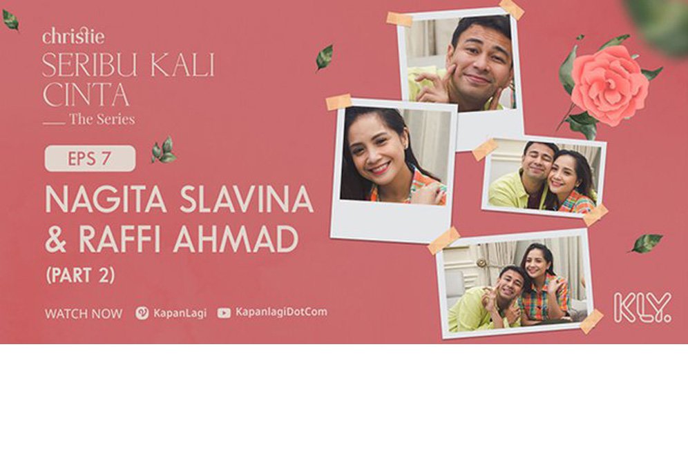 Seribu Kali Cinta The Series Episode 7 Ungkap Perubahan Raffi Ahmad Sejak Menikah dengan Nagita Slav