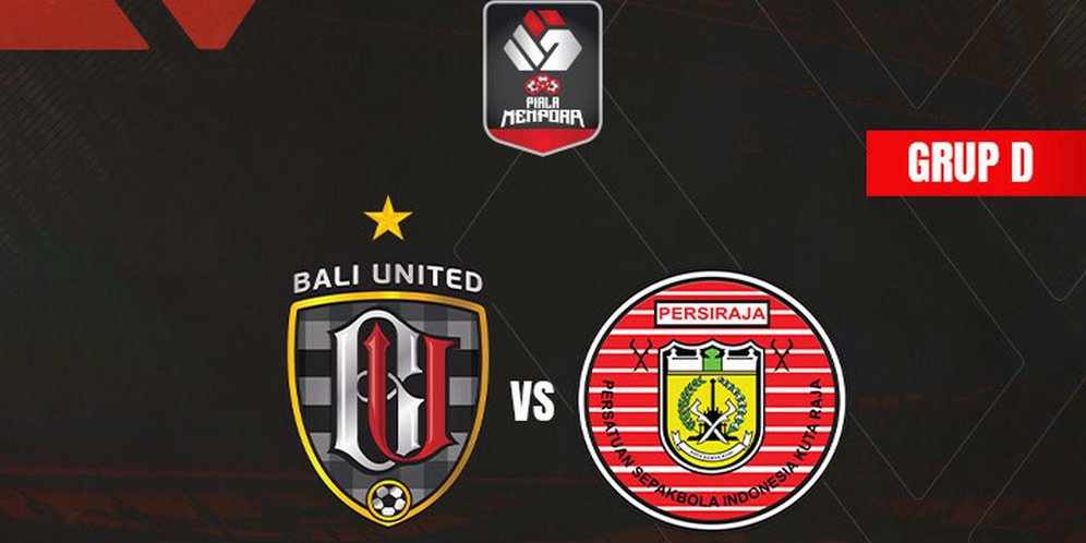 Yuk Simak Jadwal Piala Menpora Hari Ini Bali United Terlengkap 