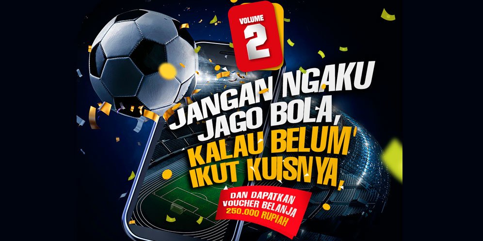 Seberapa Jago Kamu? Ikuti Kuis Jago Bola Vol 2 dan Menangkan Hadiahnya!