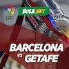 Data dan Fakta La Liga: Barcelona vs Getafe