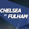 Link Live Streaming Chelsea vs Fulham di Mola TV