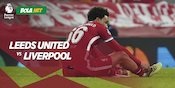 Leeds United vs Liverpool, Ini Kekuatan Lawan yang Bikin Ngeri Robertson Leeds United vs Liverpool, Ini Kekuatan Lawan yang Bikin Ngeri Robertson