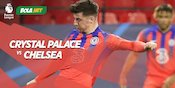 Link Live Streaming Crystal Palace vs Chelsea di Mola TV, 10 April 2021