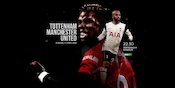Tebak Skor Tottenham vs MU Yuk, Apakah Bakal Ada Pembantaian Lagi?