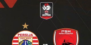 Prediksi Leg 2 Semifinal Piala Menpora PSM Makassar vs Persija Jakarta, 18 April 2021 thumbnail