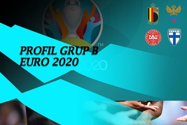Profil Grup B Euro 2020 (c) Bola.net