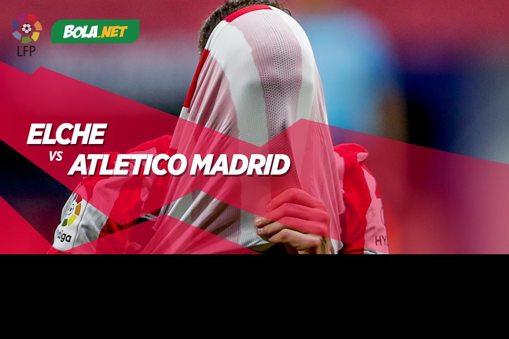 Prediksi Elche vs Atletico Madrid 1 Mei 2021