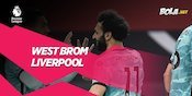 Jadwal dan Live Streaming West Brom vs Liverpool di Mola TV, 16 Mei 2021