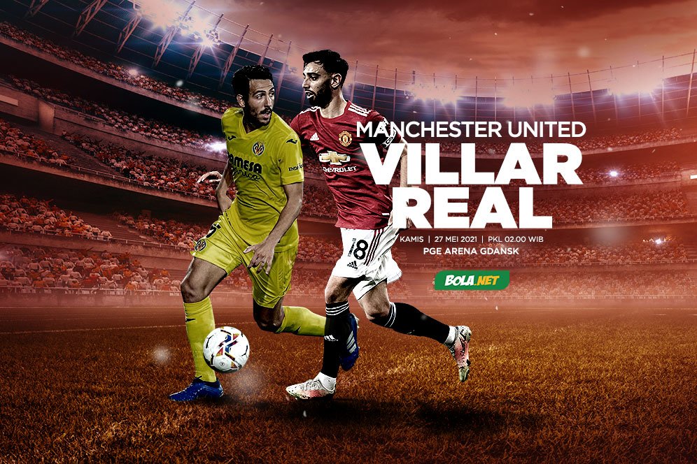 Link Live Streaming Villarreal vs Manchester United di Vidio, 27 Mei 2021