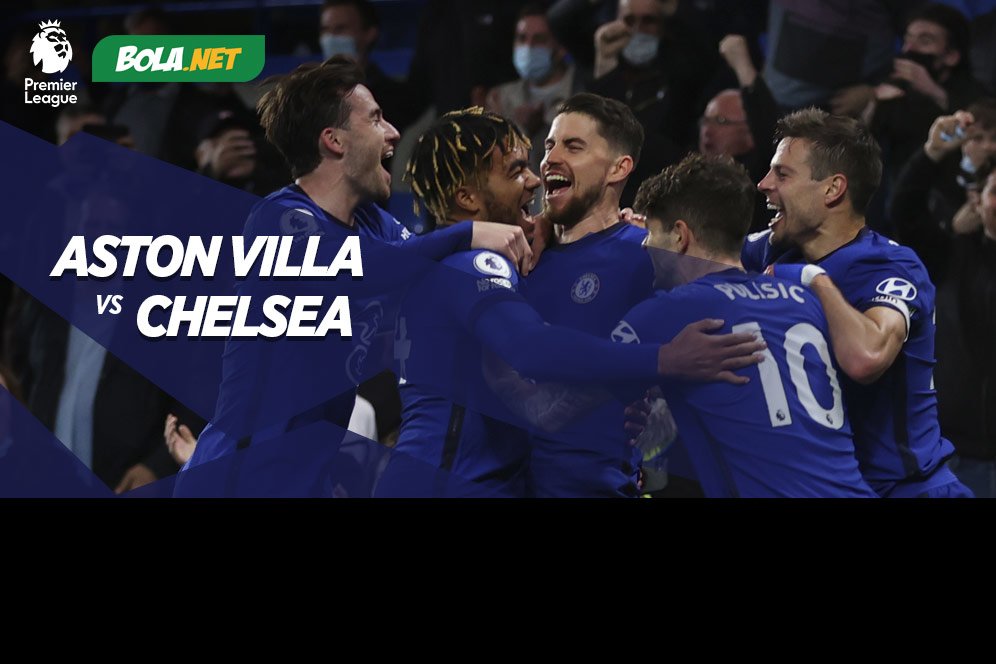 Data dan Fakta Premier League: Aston Villa vs Chelsea