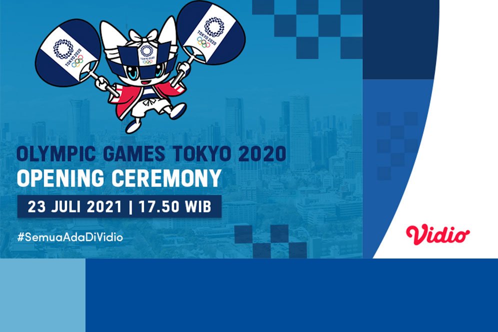 Ayo Tonton Pembukaan Olimpiade Tokyo 2020 Hari Ini Hanya di Vidio Ayo Tonton Pembukaan Olimpiade Tokyo 2020 Hari Ini Hanya di Vidio