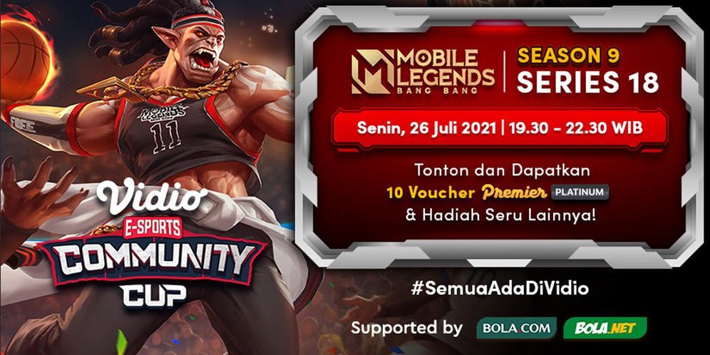 Jadwal Live Streaming Vidio Community Cup Season 9 Mobile Legends Series 18, Senin 26 Juli 2021