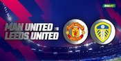 Manchester United vs Leeds, 5 Alasan Setan Merah Bisa Jadi Pemenang