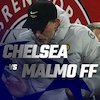 Liga Champions: Jadwal dan Live Streaming Chelsea vs Malmo FF di Vidio