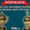 Kilas Balik Prestasi Indonesia Kawinkan Piala Thomas dan Uber 1994 dan 1996