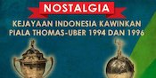 Kilas Balik Prestasi Indonesia Kawinkan Piala Thomas dan Uber 1994 dan 1996