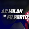 Jadwal dan Link Live Streaming Liga Champions: AC Milan vs Porto di Vidio