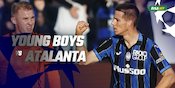 Data dan Fakta Liga Champions: Young Boys vs Atalanta