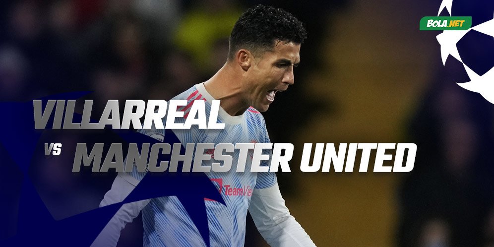 Jadwal dan Link Live Streaming Liga Champions: Villarreal vs Manchester United di Vidio