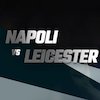 Prediksi Napoli vs Leicester City 10 Desember 2021