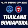 Hasil Piala AFF 2020: Bungkam Singapura 2-0, Thailand Juara Grup A