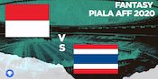 Prediksi Fantasy Team: Indonesia vs Thailand di Final Piala AFF 2020 Prediksi Fantasy Team: Indonesia vs Thailand di Final Piala AFF 2020
