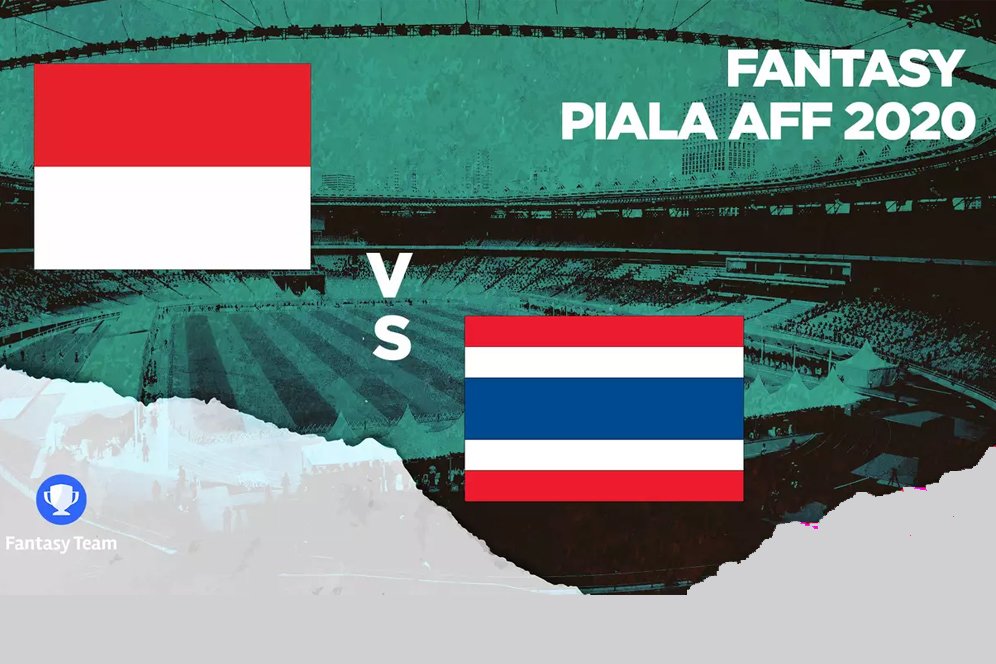 Prediksi Fantasy Team: Indonesia vs Thailand di Final Piala AFF 2020 Prediksi Fantasy Team: Indonesia vs Thailand di Final Piala AFF 2020