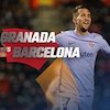 Data dan Fakta La Liga: Granada vs Barcelona