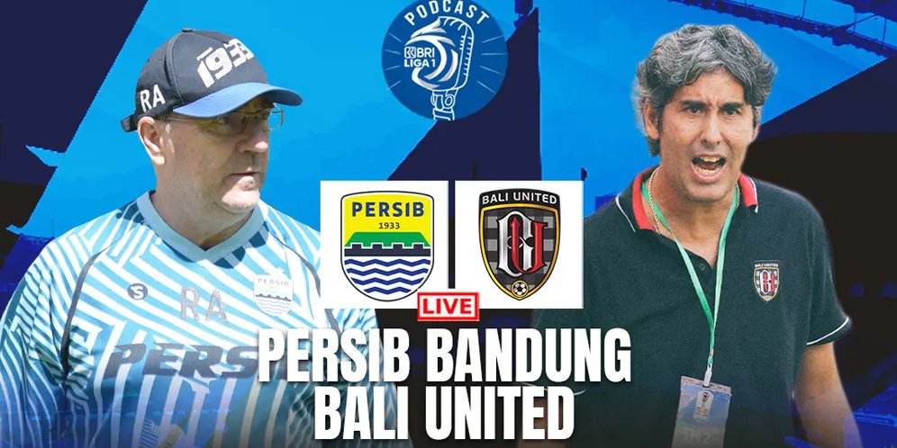 Yuk Dengerin Live Podcast Pertandingan BRI Liga 1: Persib Bandung Vs Bali United